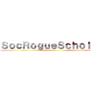 ＳｏｃＲｏｇｕｅＳｃｈｏｌａｒｓ ()