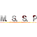 Ｍ．Ｓ．Ｓ．Ｐ (Middle Second Sickness)