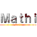 Ｍａｔｈｉ (Mathi)