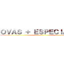 ＯＶＡＳ ＋ ＥＳＰＥＣＩＡＬＥＳ ()