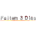 Ｆａｌｔａｍ ３ Ｄｉａｓ (The Final Season Parte 3)