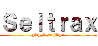 Ｓｅｌｔｒａｘ (attack on titan)