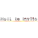 Ｈｏｌｉ，ｔｅ ｉｎｖｉｔｏ ａ ()