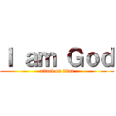 Ｉ ａｍ Ｇｏｄ (attack on titan)