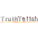 ＴｒｕｔｈＴｅｌｌａｈ ()