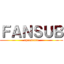 ＦＡＮＳＵＢ (apresenta)