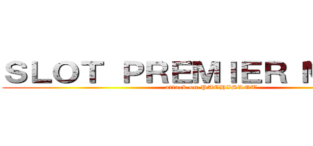 ＳＬＯＴ ＰＲＥＭＩＥＲ ＭＯＶＩＥ (attack on PACHISLOT)