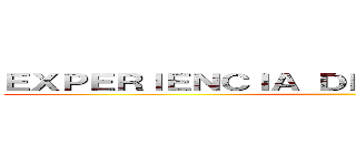 ＥＸＰＥＲＩＥＮＣＩＡ ＤＥ ＡＰＲＥＮＤＩＺＡＪＥ ()