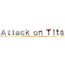 Ａｔｔａｃｋ ｏｎ Ｔｉｔａｎ (Attack on Titan: Last Stand)