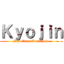 Ｋｙｏｊｉｎ (By: Evan Tanudjaja)