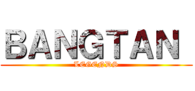 ＢＡＮＧＴＡＮ  (LEGENDS)