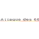 Ａｔｔａｑｕｅ ｄｅｓ ｃｏｎｇｏｌａｉｓ (Corona Édition )