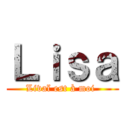 Ｌｉｓａ (Livaï est à moi )