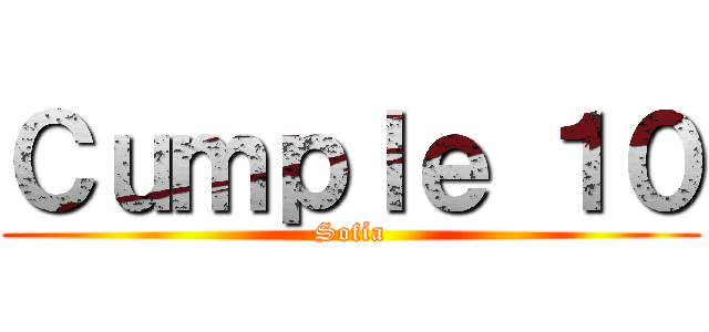 Ｃｕｍｐｌｅ １０ (Sofía)