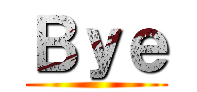 Ｂｙｅ ()