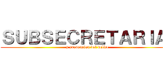 ＳＵＢＳＥＣＲＥＴＡＲＩＡ  (y prevencion del delito)