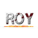 ＲＯＹ (attack on titan)