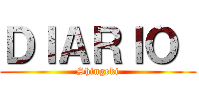 ＤＩＡＲＩＯ  (Shingeki)