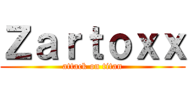 Ｚａｒｔｏｘｘ (attack on titan)