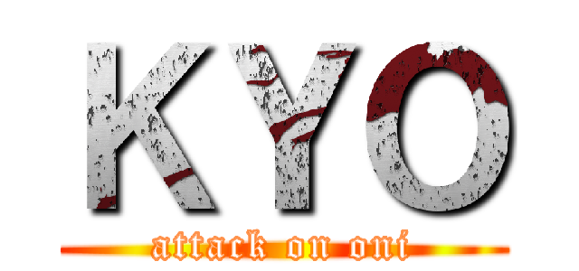 ＫＹＯ (attack on oni)