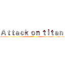 Ａｔｔａｃｋ ｏｎ ｔｉｔａｎ  (進擊の巨人)