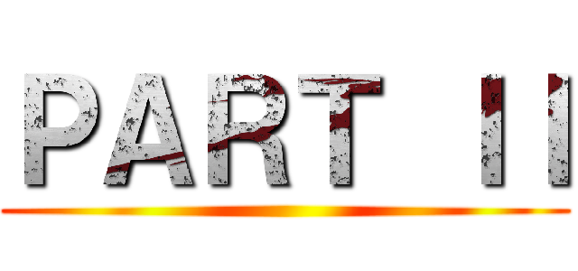 ＰＡＲＴ ＩＩ ()