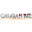 ＣＲＵＧＡＮＩＭＥ (CRUGANIME)