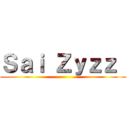Ｓａｉ Ｚｙｚｚ  ()
