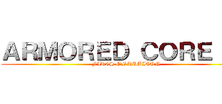 ＡＲＭＯＲＥＤ ＣＯＲＥ ＶＩ (FIRES OF RUBICON)