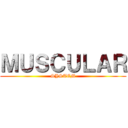 ＭＵＳＣＵＬＡＲ (SYSTEM)