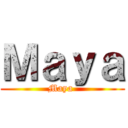 Ｍａｙａ (Maya )