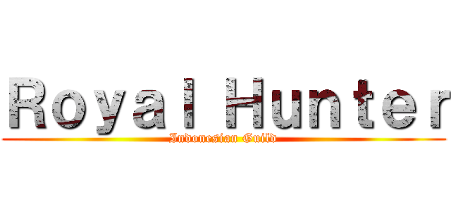 Ｒｏｙａｌ Ｈｕｎｔｅｒ (Indonesian Guild)