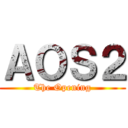 ＡＯＳ２ (The Opening)