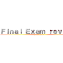 Ｆｉｎａｌ Ｅｘａｍ ｒｅｖｉｅｗ  (Final exams )