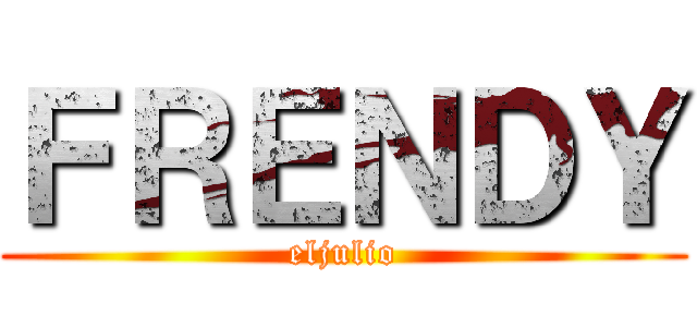 ＦＲＥＮＤＹ (eljulio)