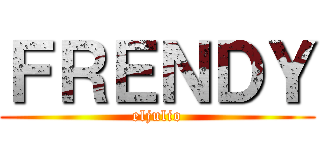 ＦＲＥＮＤＹ (eljulio)