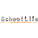 Ｓｃｈｏｏｌ Ｌｉｆｅ (smart&relax&health&strong)