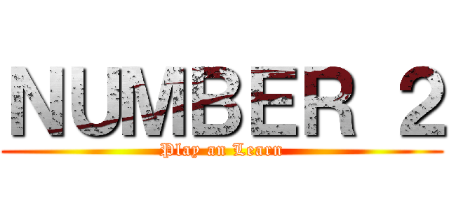 ＮＵＭＢＥＲ ２ (Play an Learn)