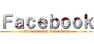 Ｆａｃｅｂｏｏｋ (MIKASA LA QUEMAN)