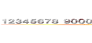 １２３４５６７８ ９００００００００００００００ (attack on titan)