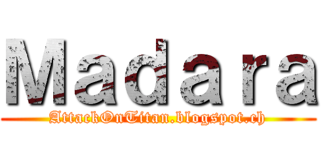 Ｍａｄａｒａ (AttackOnTitan.blogspot.ch)