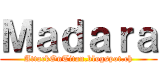 Ｍａｄａｒａ (AttackOnTitan.blogspot.ch)