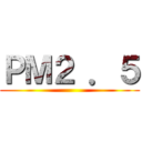 ＰＭ２ ．５ ()