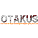 ＯＴＡＫＵＳ (MAS QUE UN GRUPO UNA FAMILIA)