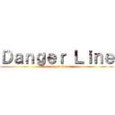 Ｄａｎｇｅｒ Ｌｉｎｅ (attack on titan)