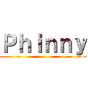 Ｐｈｉｎｎｙ ()