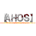 【ＡＨＯＳ】 (At Home Oafish Singers)