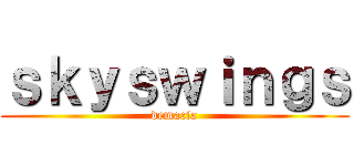 ｓｋｙｓｗｉｎｇｓ (demacia)