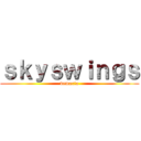 ｓｋｙｓｗｉｎｇｓ (demacia)