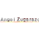 Ａｎｇｅｌ Ｚｕｇａｒａｚｏ ()